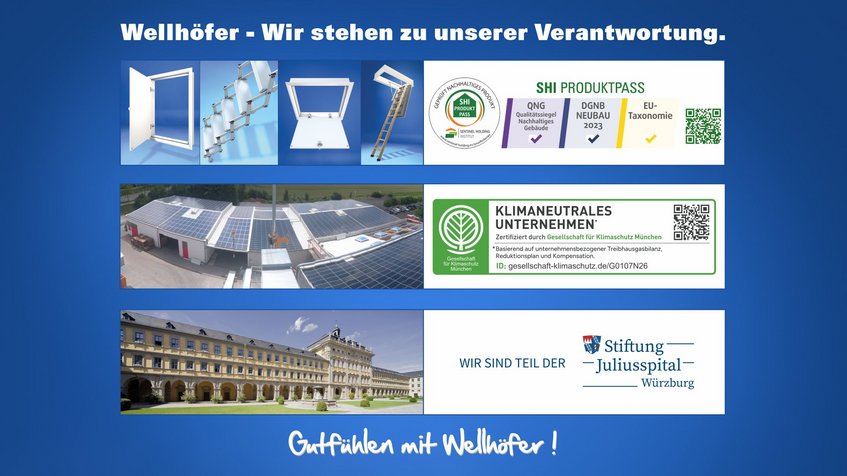 Abbildung: Wellhöfer Treppen - Wir stehen zu unserer Verantwortung. Gesundheit: Seit 2016 schadstoffarme Produkte. Umwelt: Seit 2019 zertifiziert klimaneutraler Betrieb. Soziales: Seit 2011 Teil der Stiftung Juliusspital.